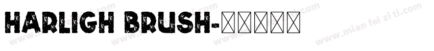 Harligh Brush字体转换
